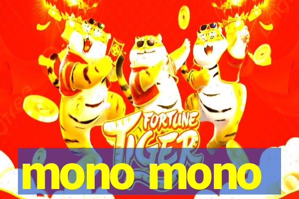 mono mono